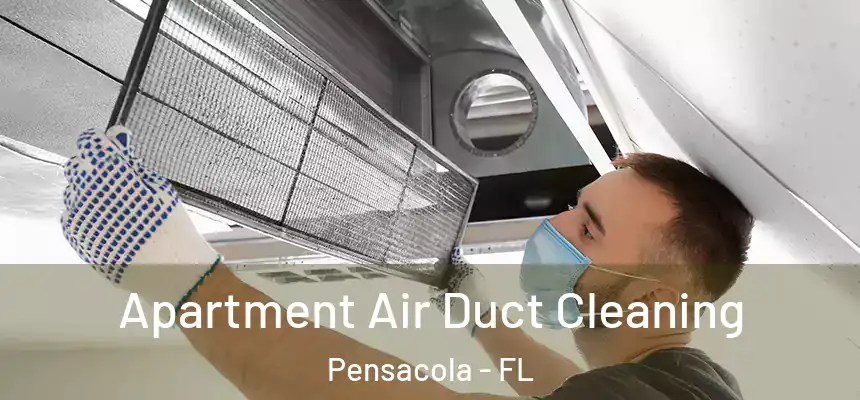  Apartment Air Duct Cleaning Pensacola - FL