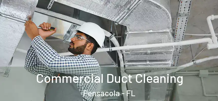  Commercial Duct Cleaning Pensacola - FL