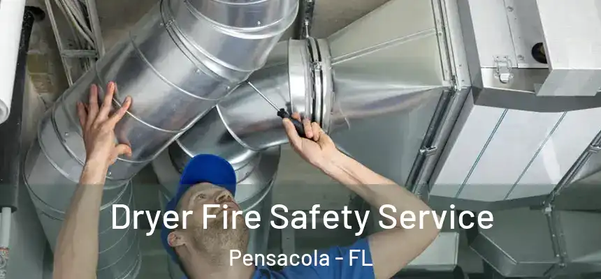  Dryer Fire Safety Service Pensacola - FL