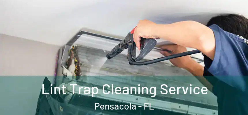  Lint Trap Cleaning Service Pensacola - FL